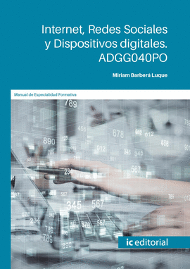 INTERNET, REDES SOCIALES Y DISPOSITIVOS DIGITALES. ADGG040PO
