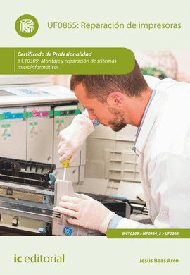 REPARACIN DE IMPRESORAS. IFCT0309 - MONTAJE Y REPARACIN DE SISTEMAS MICROINFOR