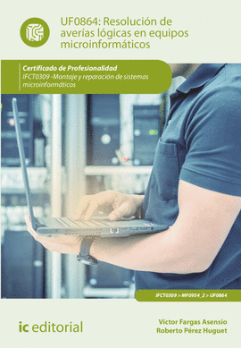 RESOLUCIN DE AVERAS LGICAS EN EQUIPOS MICROINFORMTICOS. IFCT0309 - MONTAJE Y
