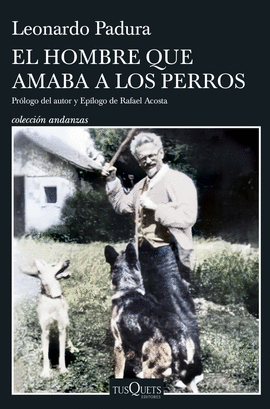 EL HOMBRE QUE AMABA A LOS PERROS (EDICI�N 15 ANIVERSARIO)