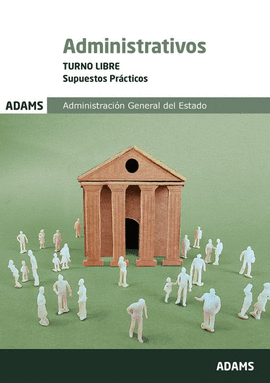 ADMINISTRATIVO SUPUESTOS PR�CTICOS TURNO LIBRE ADMINISTRACI�N DEL ESTADO