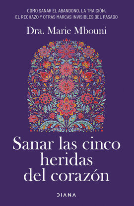 SANAR LAS CINCO HERIDAS DEL CORAZN