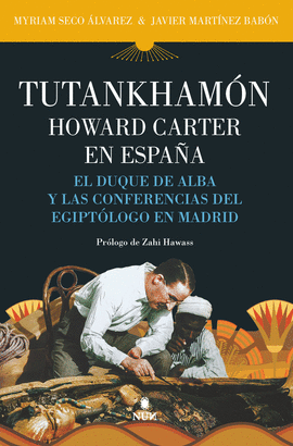 TUTANKHAM�N. HOWARD CARTER EN ESPA�A