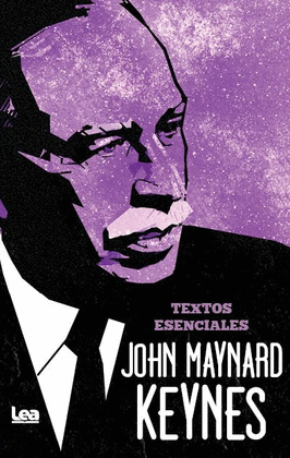 JOHN MAYNARD KEYNES TEXTOS ESENCIALES