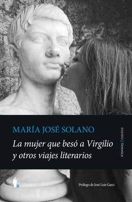 MUJER QUE BES A VIRGILIO Y OTROS VIAJES LITERARIOS