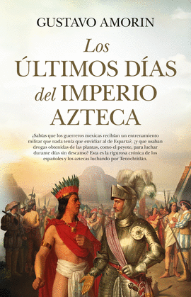 LTIMOS DAS DEL IMPERIO AZTECA, LOS