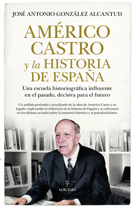 AMRICO CASTRO Y LA HISTORIA DE ESPAA
