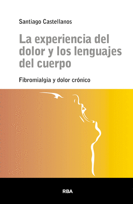 LA EXPERIENCIA DEL DOLOR Y LOS LENGUAJES DEL CUERPO
