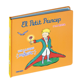 EL PETIT PRINCEP I LA ROSA (UN LLIBRE M�GIC)