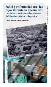 SALUD Y ENFERMEDAD TRAS LAS REJAS DURANTE LA GUERRA CIVIL