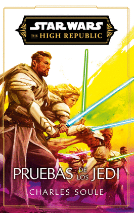 HIGH REPUBLIC III: PRUEBAS DE LOS JEDI (NOVELA)