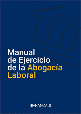 MANUAL DE EJERCICIO DE LA ABOGACA LABORAL