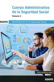 TEMARIO 3 CUERPO ADMINISTRATIVO DE LA ADMINISTRACI�N DE LA SEGURIDAD SOCIAL
