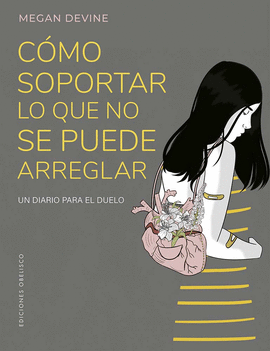 C�MO SOPORTAR LO QUE NO SE PUEDE ARREGLAR