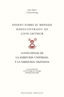 ENSAYO SOBRE EL MENSAJE REENCONTRADO DE LOUIX CATTIAUX
