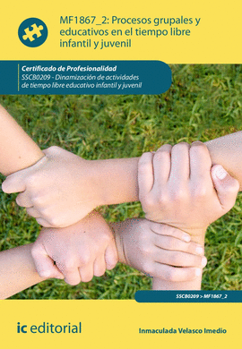PROCESOS GRUPALES Y EDUCATIVOS EN EL TIEMPO LIBRE INFANTIL Y JUVENIL. SSCB0209 -