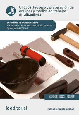 PROCESO Y PREPARACION DE EQUIPOS Y MEDIOS EN TRABAJOS DE ALBA�ILERIA EOCB0209