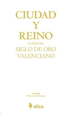 CIUDAD Y REINO CLAVES DEL SIGLO DE ORO VALENCIANO