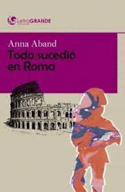 TODO SUCEDI EN ROMA. (EDICIN EN LETRA GRANDE)