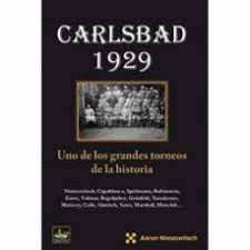 CARLSBAD 1929 UNO DE LOS GRANDES TORNEOS DE LA HISTORIA