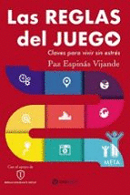 LAS REGLAS DEL JUEGO. CLAVES PARA VIVIR SIN ESTR�S