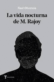 VIDA NOCTURNA DE M. RAJOY