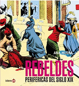 REBELDES PERIFÉRICAS DEL SIGLO XIX (NUEVA EDICIÓN)