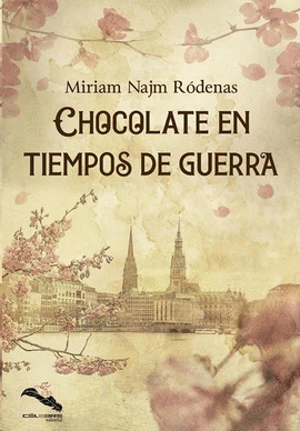 CHOCOLATE EN TIEMPOS DE GUERRA
