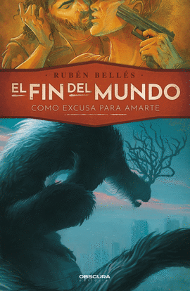 FIN DEL MUNDO COMO EXCUSA PARA AMARTE