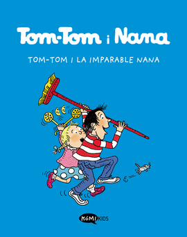 TOM-TOM I NANA (1) I LA IMPARABLE NANA