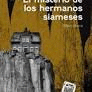MISTERIO DE LOS HERMANOS SIAMESES