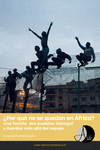 POR QU� NO SE QUEDAN EN �FRICA