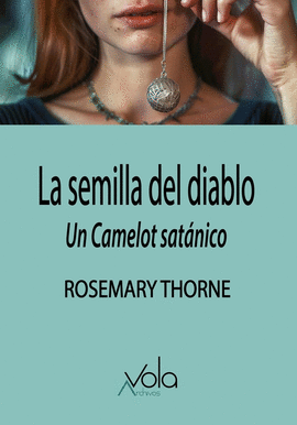 SEMILLA DEL DIABLO / UN CAMELOT SATNICO