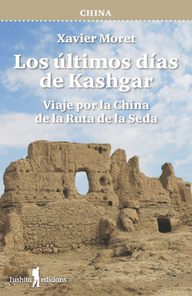 CHINA LOS LTIMOS DAS DE KASHGAR