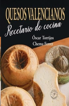 QUESOS VALENCIANOS. RECETARIO DE COCINA