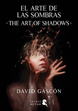 EL ARTE DE LAS SOMBRAS / THE ART OF SHADOWS (ESPA�OL & ENGLISH)