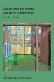 ALGO PARECIDO A UN SUE�O O A UN POEMA DE ROBERT FROST