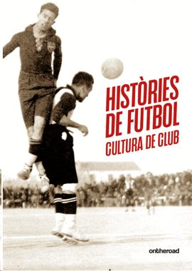HISTORIES DE FUTBOL CULTURA DE CLUB