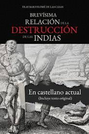 BREV�SIMA RELACI�N DE LA DESTRUCCI�N DE LAS INDIAS