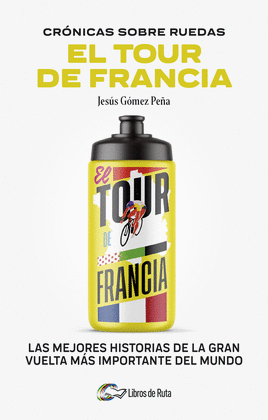 CRNICAS SOBRE RUEDAS EL TOUR DE FRANCIA