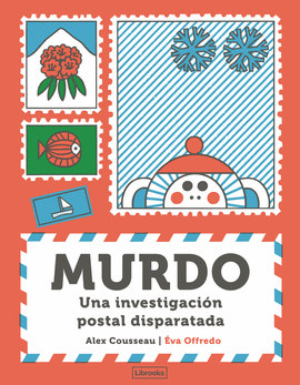 MURDO UNA INVESTIGACIN POSTAL DISPARATADA