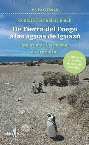 PATAGONIA - DE TIERRA DEL FUEGO A LAS AGUAS DE IGUAZ�
