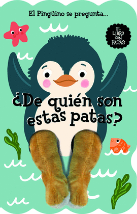 EL PINGINO SE PREGUNTA... DE QUIN SON ESTAS PATAS?