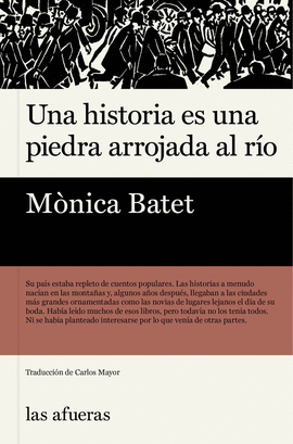 UNA HISTORIA ES UNA PIEDRA ARROJADA AL R�O