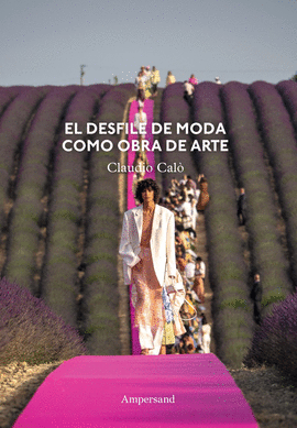 DESFILE DE MODA COMO OBRA DE ARTE