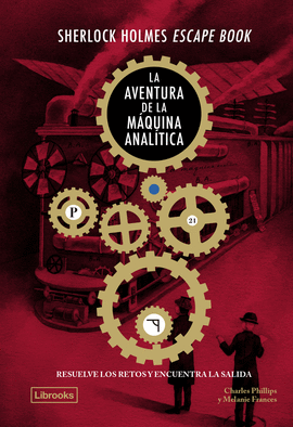 SHERLOCK HOLMES ESCAPE BOOK. LA AVENTURA DE LA MQUINA ANALTICA