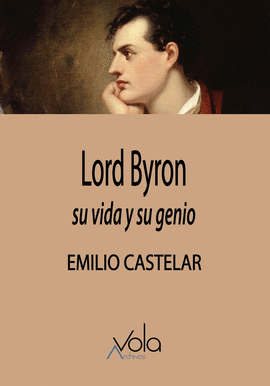 LORD BYRON SU VIDA Y SU GENIO