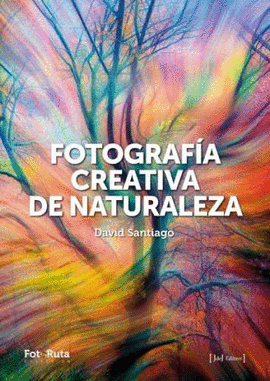 FOTOGRAF�A CREATIVA DE LA NATURALEZA