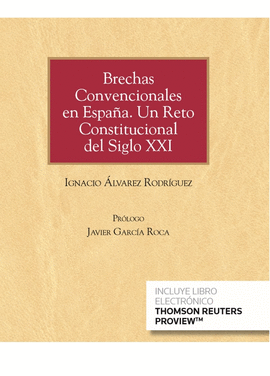 BRECHAS CONVENCIONALES EN ESPA�A. UN RETO CONSTITUCIONAL DEL SIGLO XXI (PAPEL +