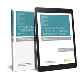 SEGURIDAD JUR�DICA Y DERECHO TRIBUTARIO:PRESENTE Y FUTURO (PAPEL + E-BOOK)